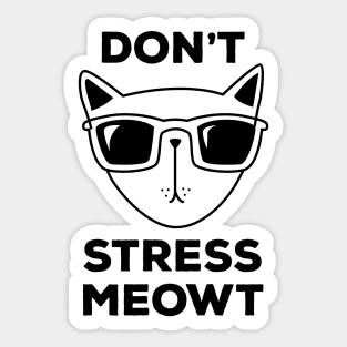 Don't Stress Meowt! Funny Cool Cat T-Shirt to Stay Relaxed Sticker
